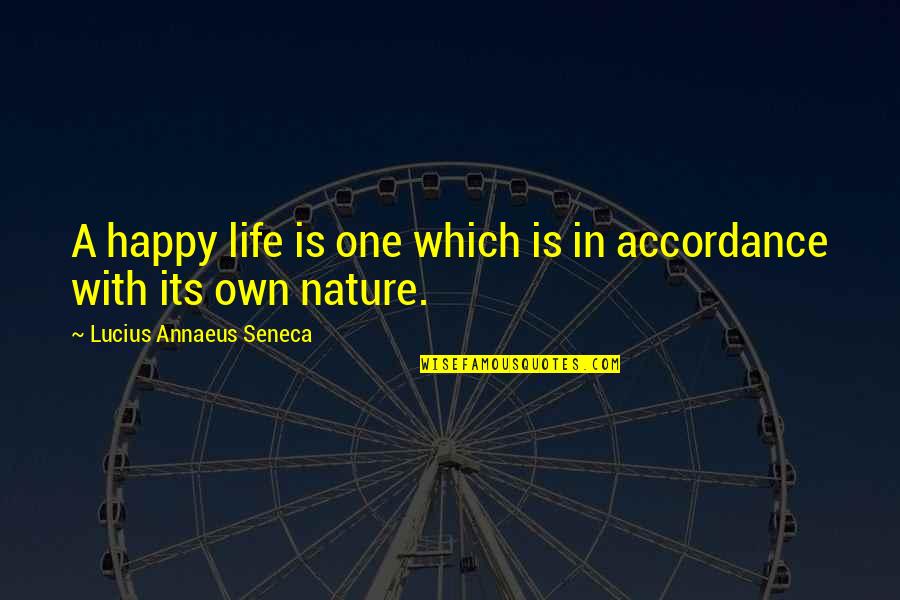 Nature With Quotes By Lucius Annaeus Seneca: A happy life is one which is in