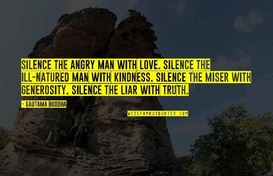Natured Quotes By Gautama Buddha: Silence the angry man with love. Silence the