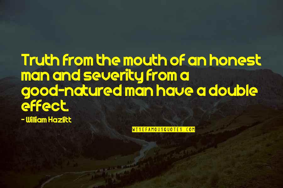Natured Quotes By William Hazlitt: Truth from the mouth of an honest man