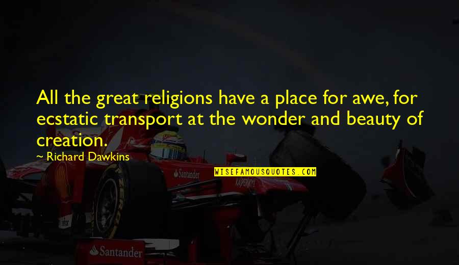 Naturedly Quotes By Richard Dawkins: All the great religions have a place for