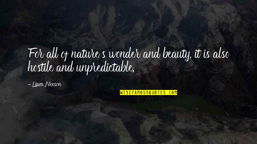 Nature's Beauty Quotes By Liam Neeson: For all of nature's wonder and beauty, it
