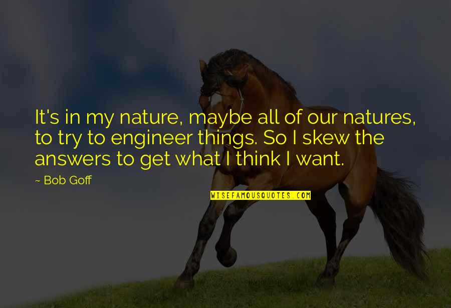Natures Quotes By Bob Goff: It's in my nature, maybe all of our