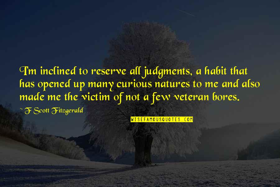 Natures Quotes By F Scott Fitzgerald: I'm inclined to reserve all judgments, a habit