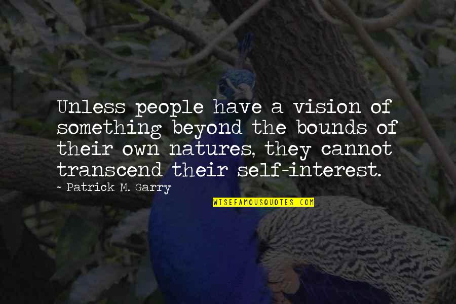 Natures Quotes By Patrick M. Garry: Unless people have a vision of something beyond