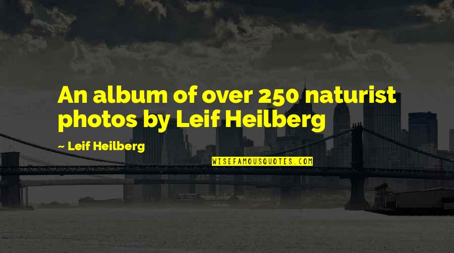 Naturist Quotes By Leif Heilberg: An album of over 250 naturist photos by