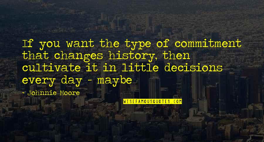 Naturligvis Outdoor Quotes By Johnnie Moore: If you want the type of commitment that
