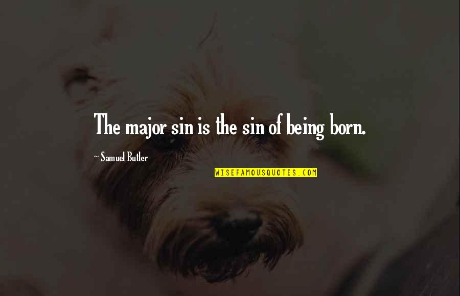 Naturopathy Degree Quotes By Samuel Butler: The major sin is the sin of being