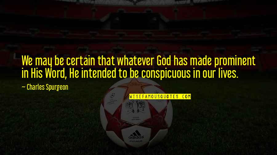 Natusha Me Las Vas Quotes By Charles Spurgeon: We may be certain that whatever God has Natusha Me Las Vas Quotes By Charles Spurgeon: We may be certain that whatever God has