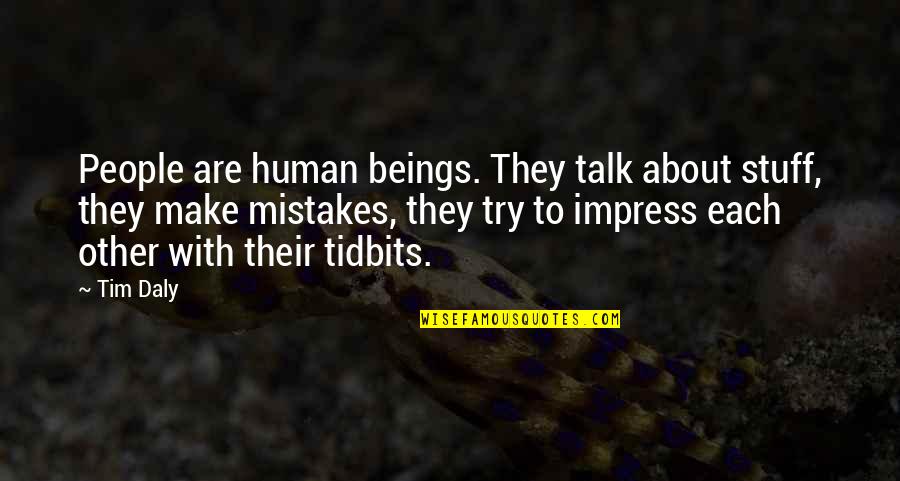 Nauczyciele Oraz Quotes By Tim Daly: People are human beings. They talk about stuff, Nauczyciele Oraz Quotes By Tim Daly: People are human beings. They talk about stuff,