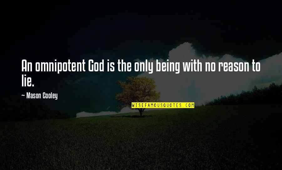 Naufrage En Quotes By Mason Cooley: An omnipotent God is the only being with Naufrage En Quotes By Mason Cooley: An omnipotent God is the only being with