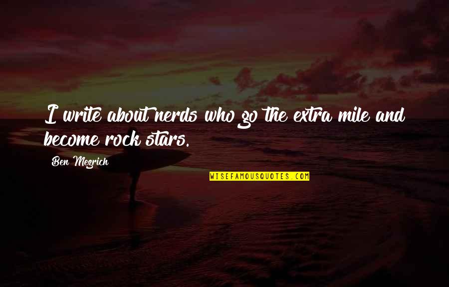 Naufrage Quotes By Ben Mezrich: I write about nerds who go the extra