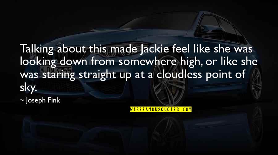 Naugahyde Fabric Quotes By Joseph Fink: Talking about this made Jackie feel like she