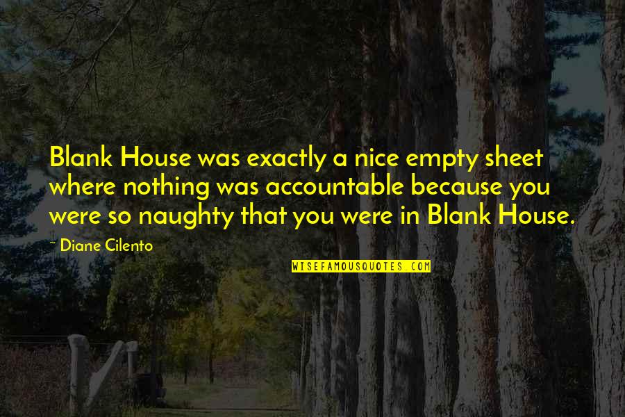 Naughty And Nice Quotes By Diane Cilento: Blank House was exactly a nice empty sheet