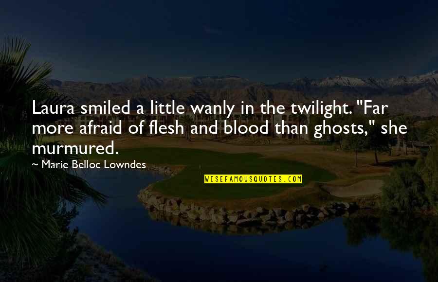 Naughty Daughter Quotes By Marie Belloc Lowndes: Laura smiled a little wanly in the twilight.