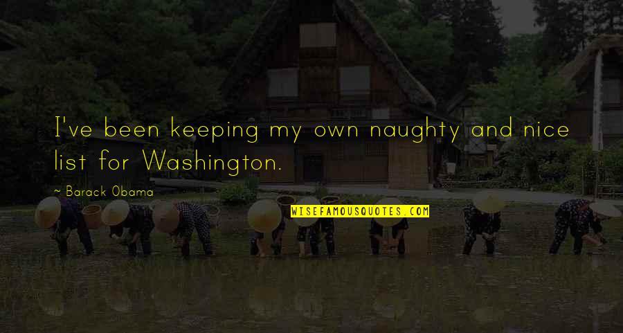 Naughty Nice Quotes By Barack Obama: I've been keeping my own naughty and nice