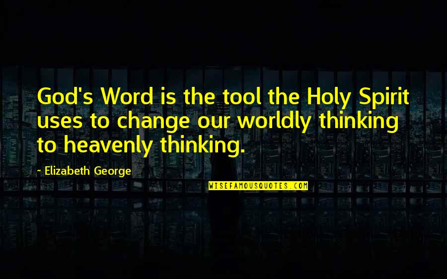 Naughty Smile Quotes By Elizabeth George: God's Word is the tool the Holy Spirit
