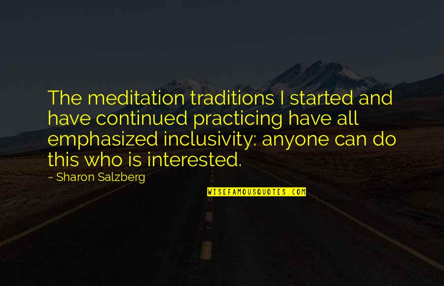 Naujan Quotes By Sharon Salzberg: The meditation traditions I started and have continued