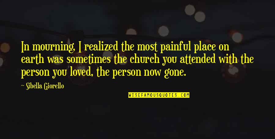 Naus E Quotes By Sibella Giorello: In mourning, I realized the most painful place Naus E Quotes By Sibella Giorello: In mourning, I realized the most painful place