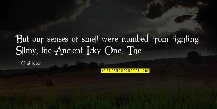 Nauseameaning Quotes By Gini Koch: But our senses of smell were numbed from