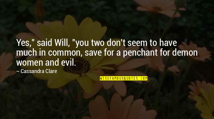 Nautamatic Marine Quotes By Cassandra Clare: Yes," said Will, "you two don't seem to
