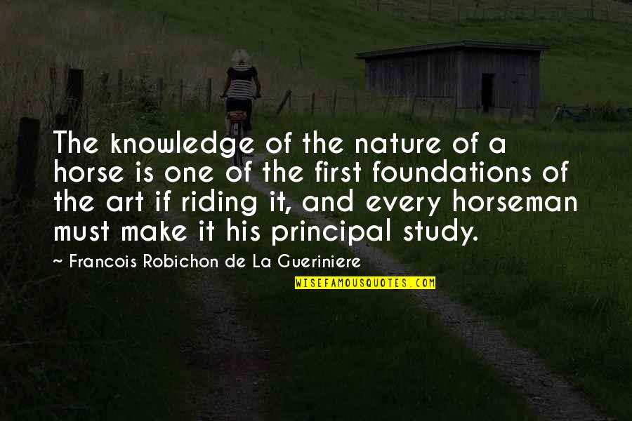 Nautical Knot Quotes By Francois Robichon De La Gueriniere: The knowledge of the nature of a horse