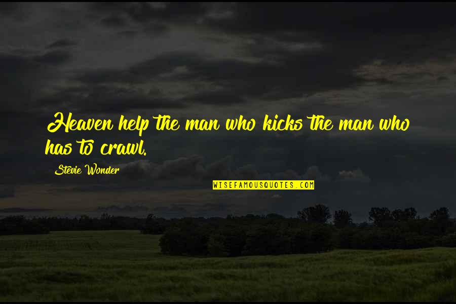 Nautiques Quotes By Stevie Wonder: Heaven help the man who kicks the man