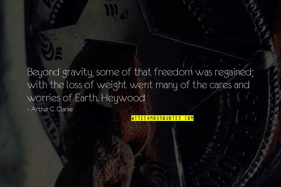 Nauzet Aleman Quotes By Arthur C. Clarke: Beyond gravity, some of that freedom was regained; Nauzet Aleman Quotes By Arthur C. Clarke: Beyond gravity, some of that freedom was regained;