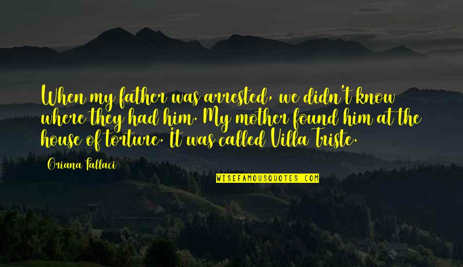Navaid Lookup Quotes By Oriana Fallaci: When my father was arrested, we didn't know Navaid Lookup Quotes By Oriana Fallaci: When my father was arrested, we didn't know