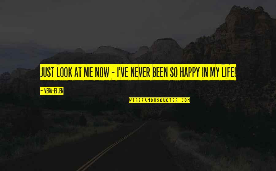 Navaid Symbols Quotes By Vera-Ellen: Just look at me now - I've never