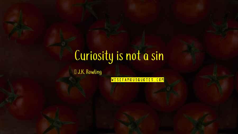 Naval Academy Plebe Quotes By J.K. Rowling: Curiosity is not a sin