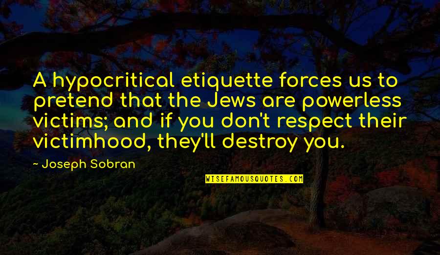 Naval Academy Plebe Quotes By Joseph Sobran: A hypocritical etiquette forces us to pretend that