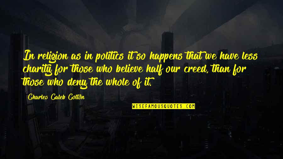 Navalai Quotes By Charles Caleb Colton: In religion as in politics it so happens