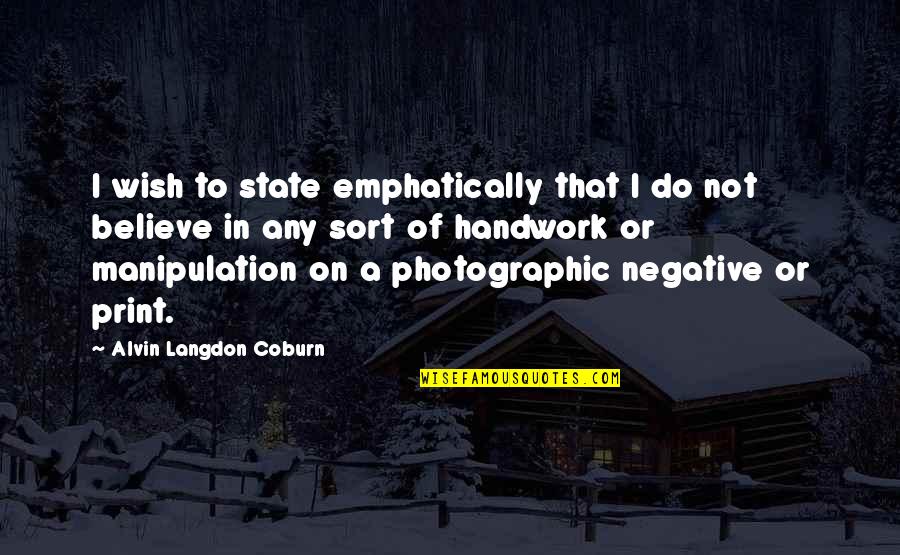 Navalent Quotes By Alvin Langdon Coburn: I wish to state emphatically that I do