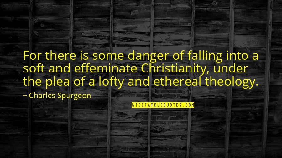 Navaneeth Arizona Quotes By Charles Spurgeon: For there is some danger of falling into