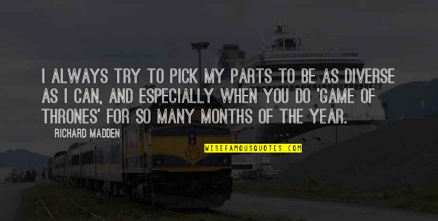 Navarette Law Quotes By Richard Madden: I always try to pick my parts to Navarette Law Quotes By Richard Madden: I always try to pick my parts to