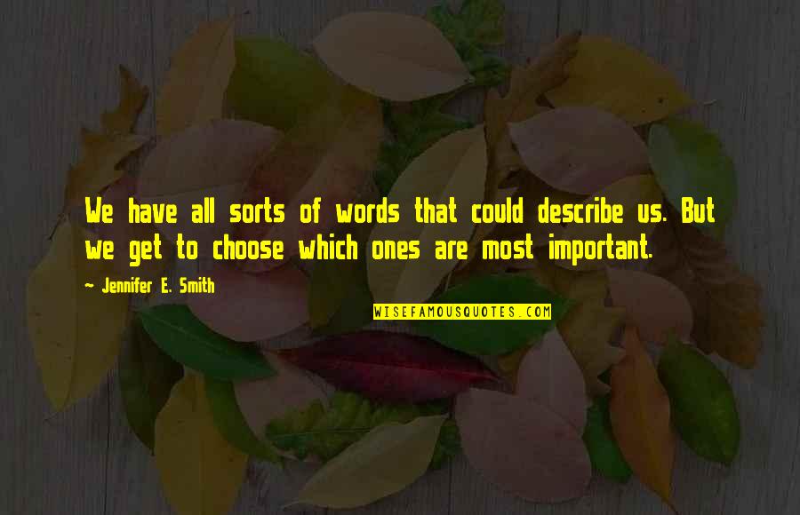 Navarra Murphy Quotes By Jennifer E. Smith: We have all sorts of words that could Navarra Murphy Quotes By Jennifer E. Smith: We have all sorts of words that could