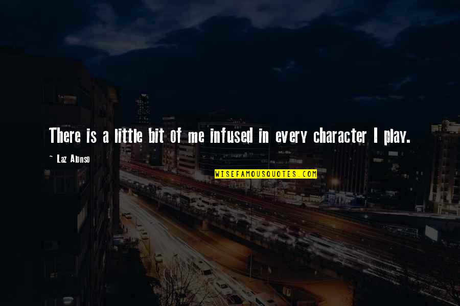 Navegadores Mas Quotes By Laz Alonso: There is a little bit of me infused