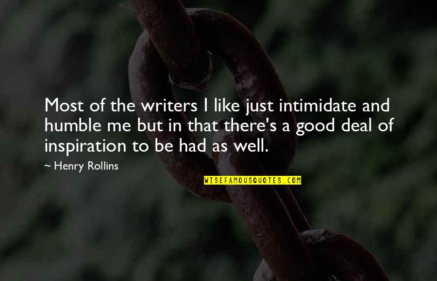 Navegar Em Quotes By Henry Rollins: Most of the writers I like just intimidate