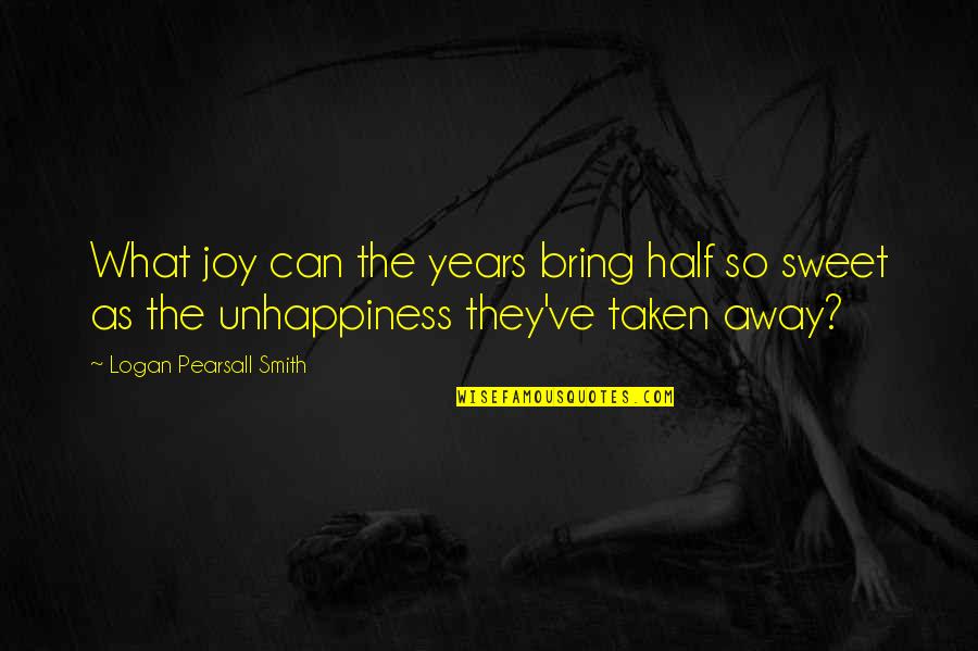 Navigable Waterway Quotes By Logan Pearsall Smith: What joy can the years bring half so
