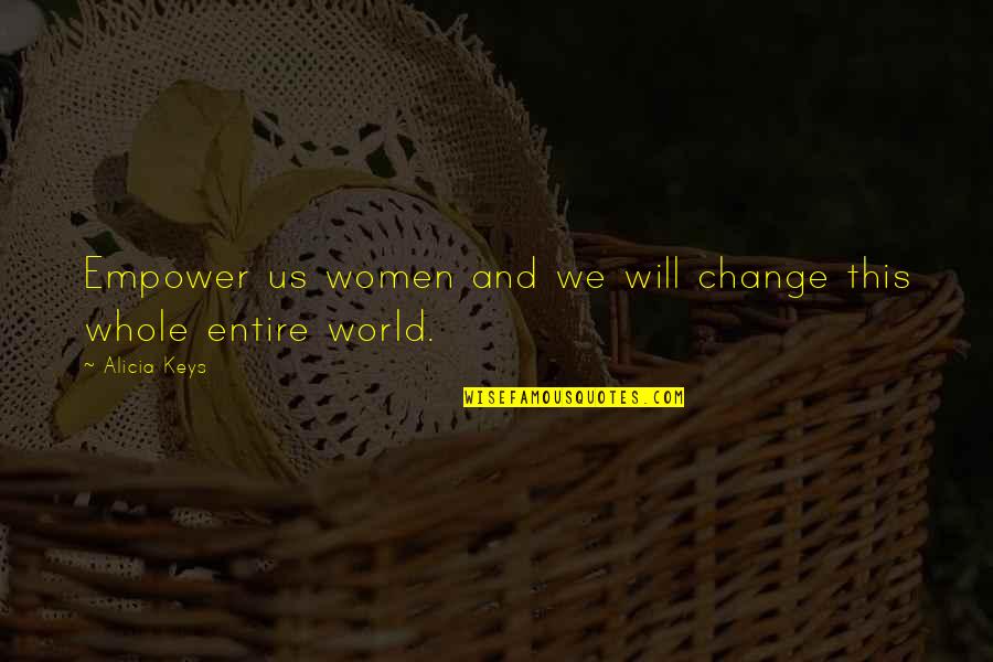 Navikla Na Quotes By Alicia Keys: Empower us women and we will change this