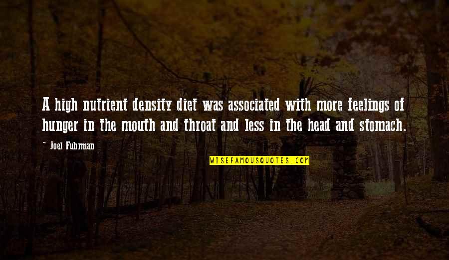 Navnirman Institute Quotes By Joel Fuhrman: A high nutrient density diet was associated with