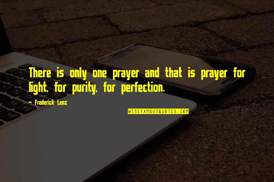 Navona Palace Quotes By Frederick Lenz: There is only one prayer and that is