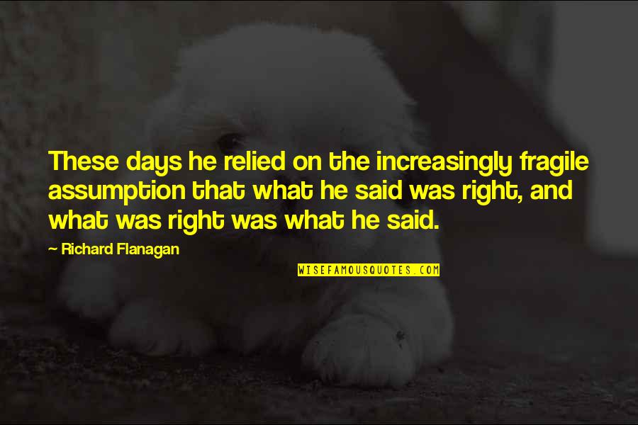 Navona Pizza Quotes By Richard Flanagan: These days he relied on the increasingly fragile