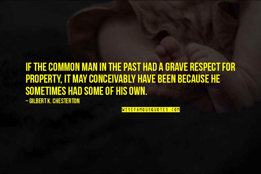Navvies Quotes By Gilbert K. Chesterton: If the common man in the past had