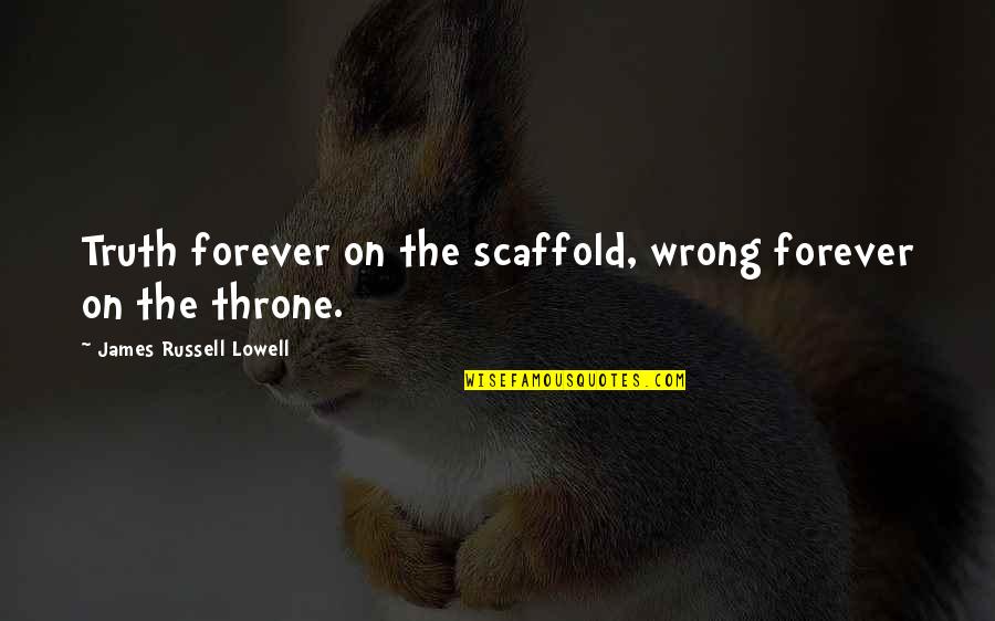 Navy Enlisted Quotes By James Russell Lowell: Truth forever on the scaffold, wrong forever on Navy Enlisted Quotes By James Russell Lowell: Truth forever on the scaffold, wrong forever on
