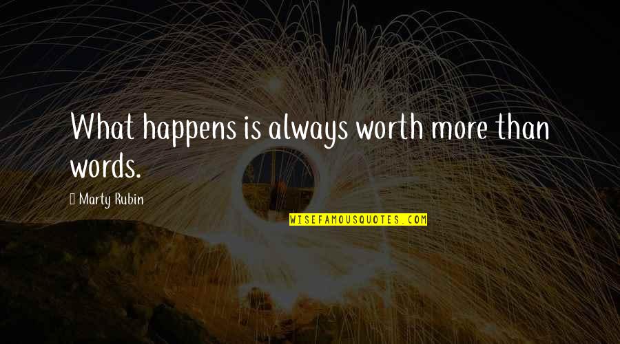 Navy Mom Quotes By Marty Rubin: What happens is always worth more than words.