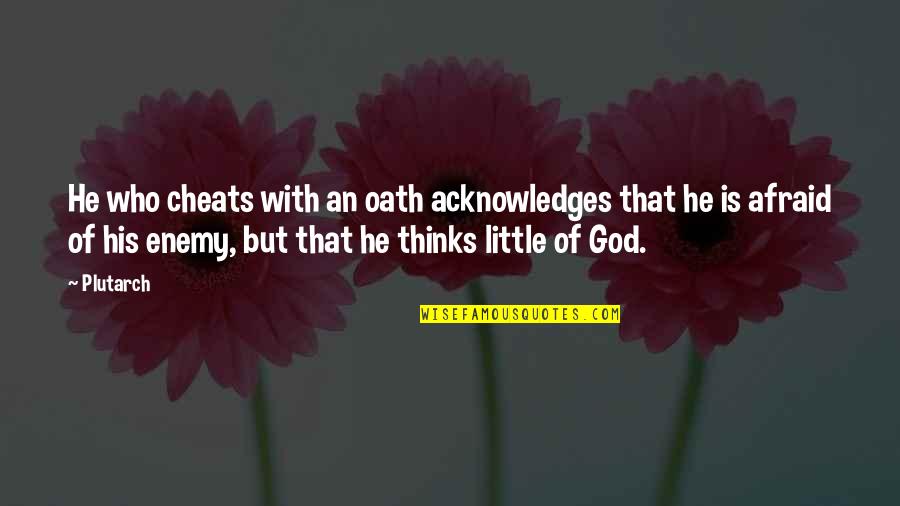 Navy Mom Quotes By Plutarch: He who cheats with an oath acknowledges that Navy Mom Quotes By Plutarch: He who cheats with an oath acknowledges that