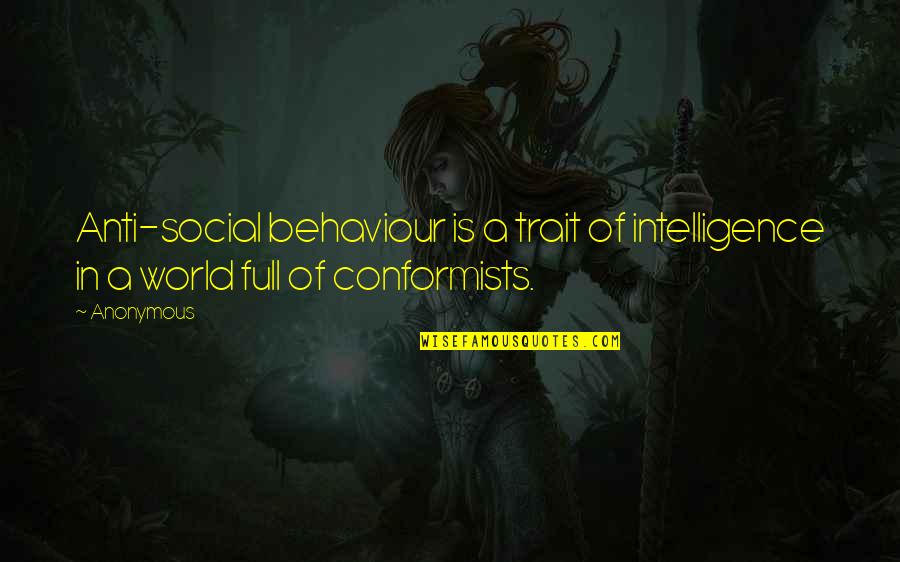Navy The Watch Quotes By Anonymous: Anti-social behaviour is a trait of intelligence in
