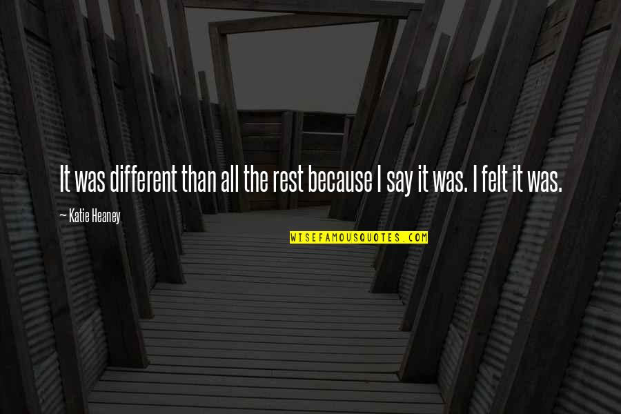 Nawaf Salam Quotes By Katie Heaney: It was different than all the rest because