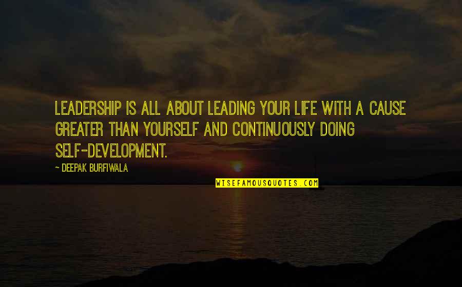 Nawami Quotes By Deepak Burfiwala: Leadership is all about leading your life with Nawami Quotes By Deepak Burfiwala: Leadership is all about leading your life with